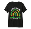Be Kind To Your Mind Mental Health T-Shirt - Streetwear Style Unisex - T-Shirt, Sweatshirt, Hoodie
