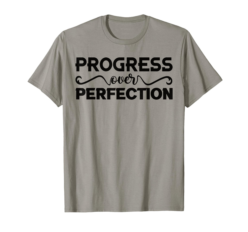 Progress Over Perfection Motivational And T-Shirt - Trendy Graphic Unisex - T-Shirt, Sweatshirt, Hoodie