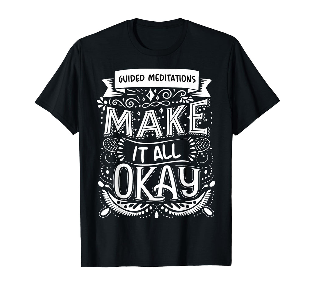 Guided Meditations Mindfulness T-Shirt - Custom Art Print Unisex - T-Shirt, Sweatshirt, Hoodie