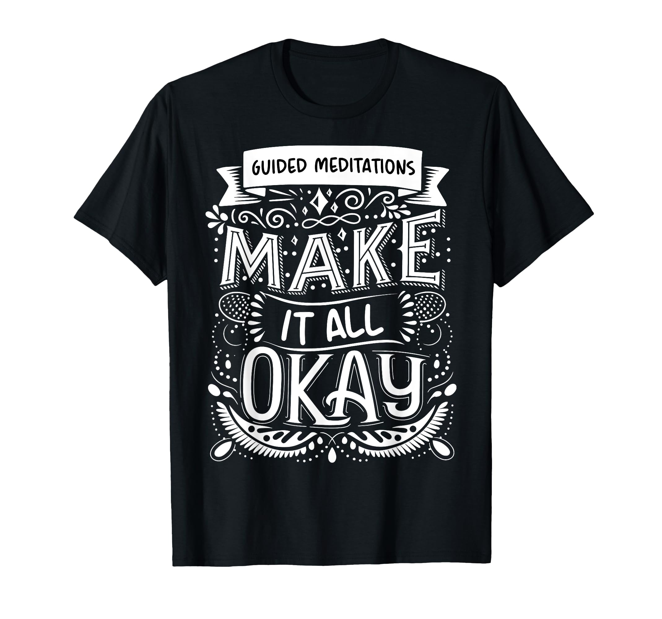 Guided Meditations Mindfulness T-Shirt - Custom Art Print Unisex - T-Shirt, Sweatshirt, Hoodie