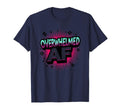 Im Overstimulated Overwhelmed Af Art T-Shirt - Casual Everyday Wear Unisex - T-Shirt, Sweatshirt, Hoodie