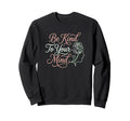 Be Kind To Your Mind Psychology Sweatshirt - Graphic Print Men Women - T-Shirt, Sweatshirt, Hoodie