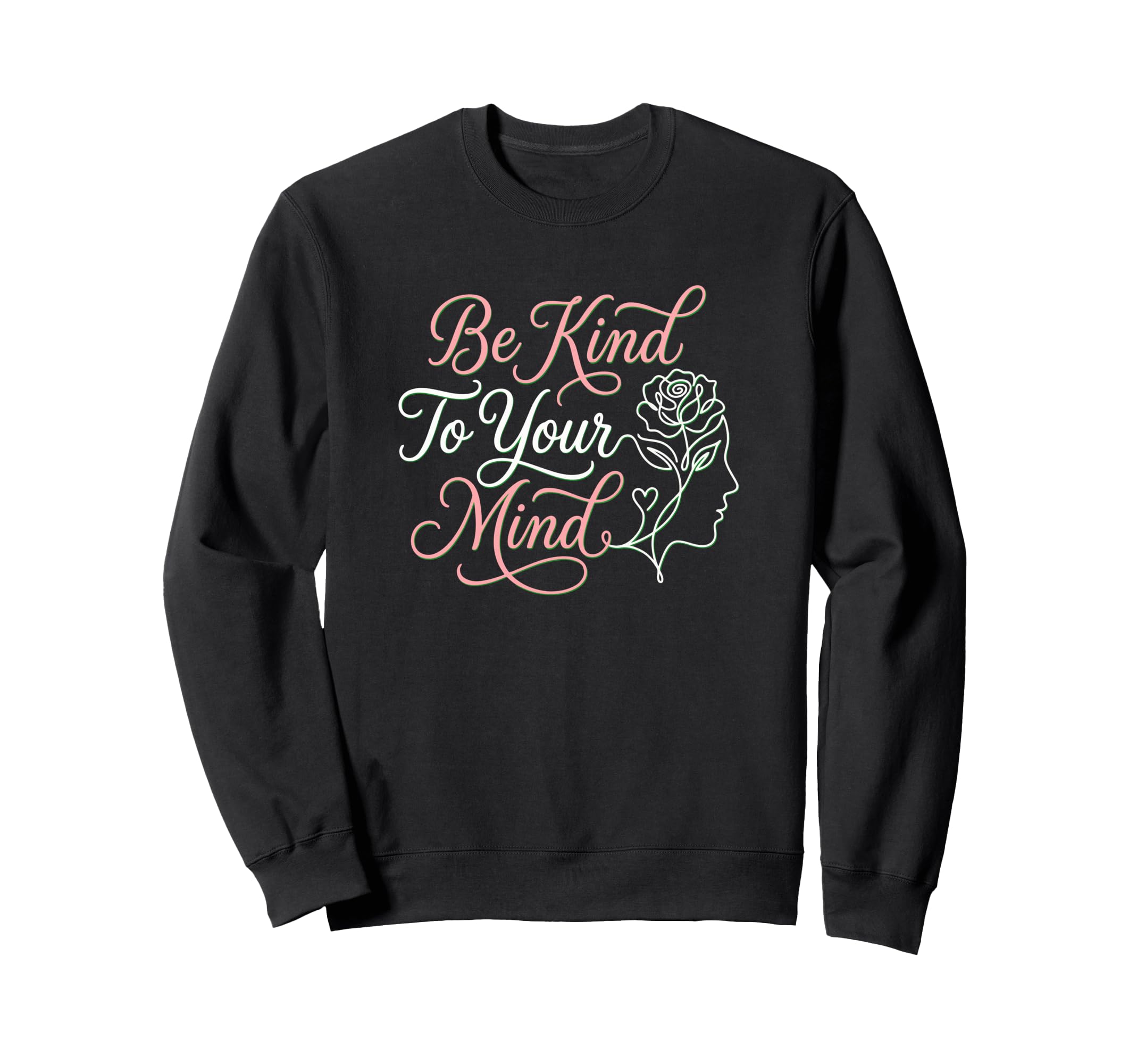Be Kind To Your Mind Psychology Sweatshirt - Graphic Print Men Women - T-Shirt, Sweatshirt, Hoodie