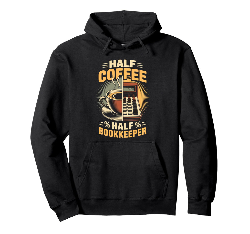 Half Coffee Half Bookkeeper Funny Hoodie - Custom Art Print for Adults - T-Shirt, Sweatshirt, Hoodie