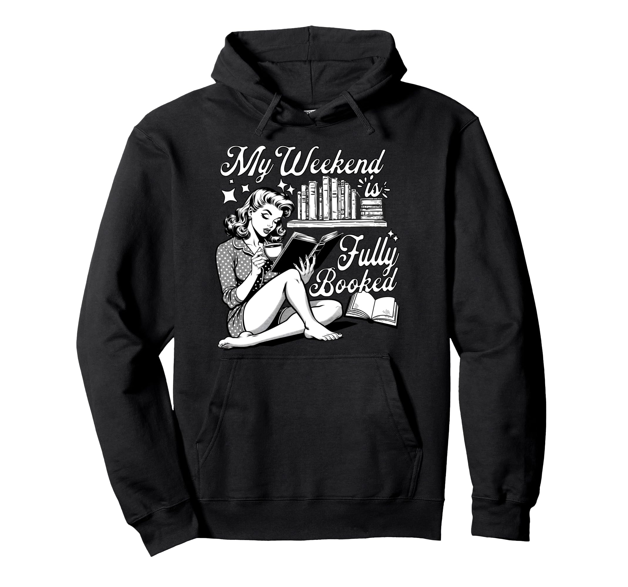 My Weekend Is Fully Booked Book Lover Hoodie - Minimalist Print Men Women - T-Shirt, Sweatshirt, Hoodie