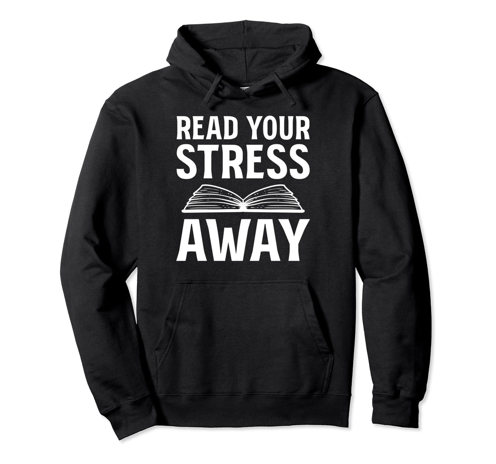 Book Lover Bibliophile Hoodie - Fun Novelty Design Men Women - T-Shirt, Sweatshirt, Hoodie