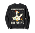 Funny Goose Overstimulated Sweatshirt - Casual Everyday Wear for Adults - T-Shirt, Sweatshirt, Hoodie
