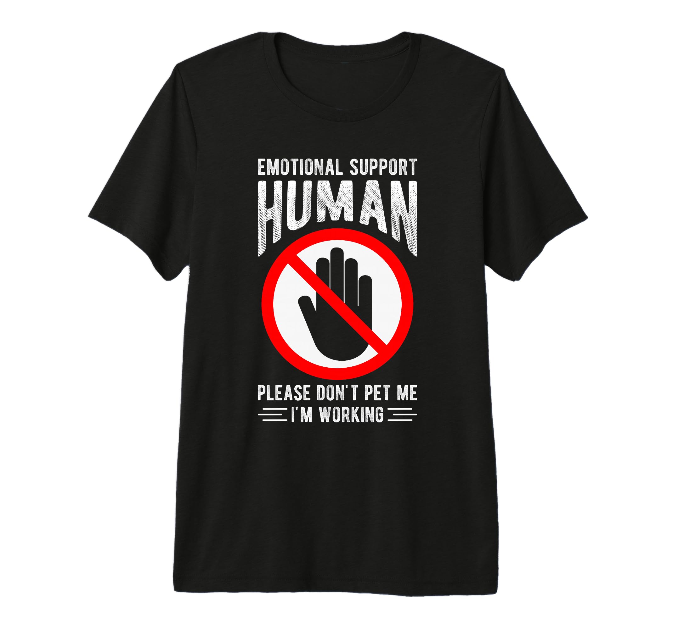 Emotional Support Human Please Dont Pet T-Shirt - Novelty Apparel Unisex - T-Shirt, Sweatshirt, Hoodie
