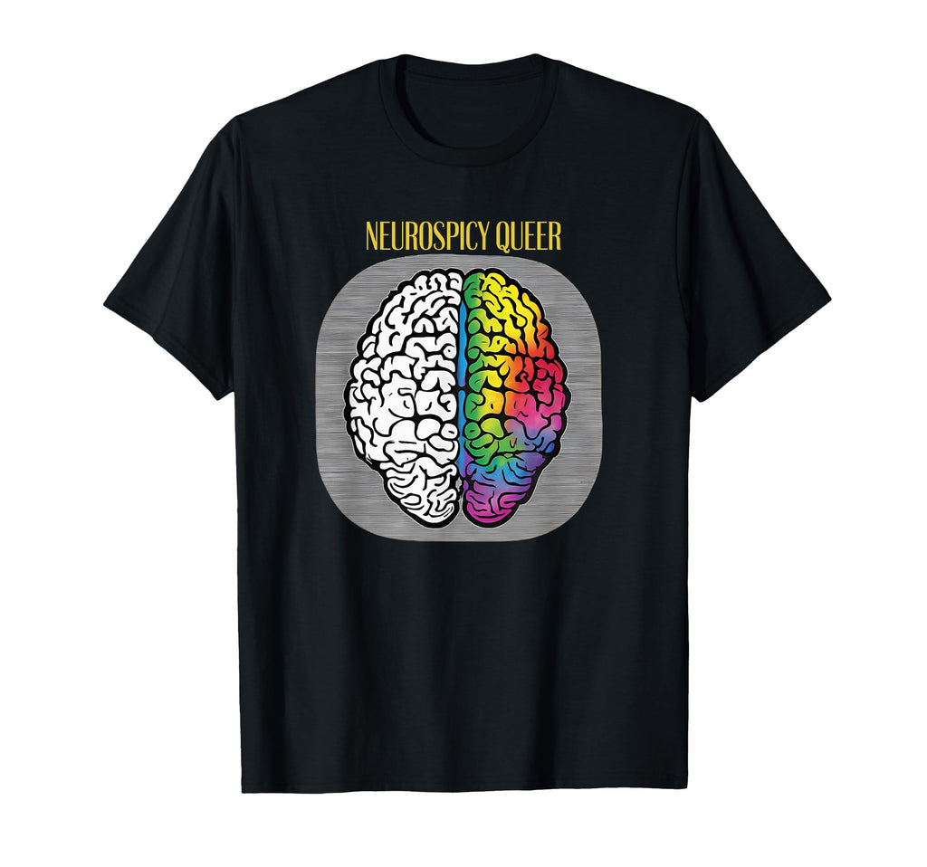 Neurospicy Queer Neurodivergent Adhd Audhd T-Shirt - Graphic Print Unisex - T-Shirt, Sweatshirt, Hoodie