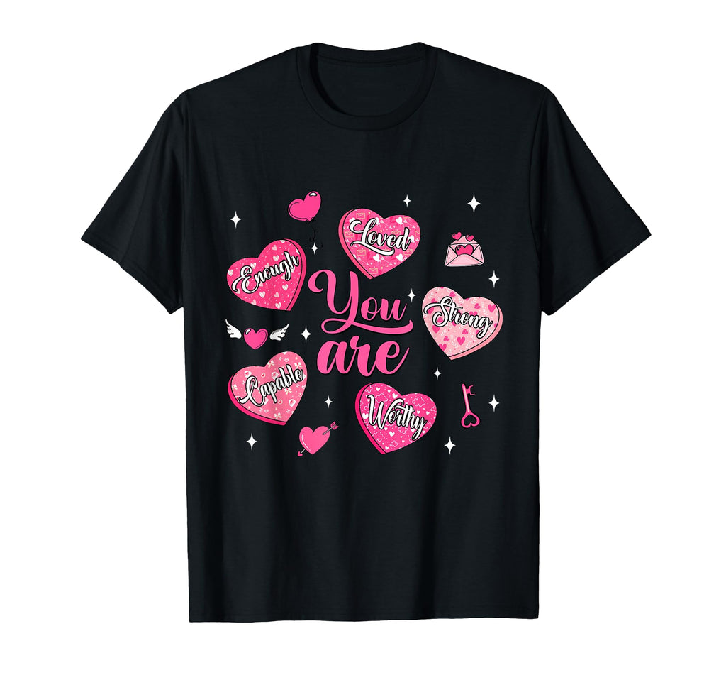 Valentine You Are Loved Worthy Enough T-Shirt - Minimalist Print Men Women - T-Shirt, Sweatshirt, Hoodie