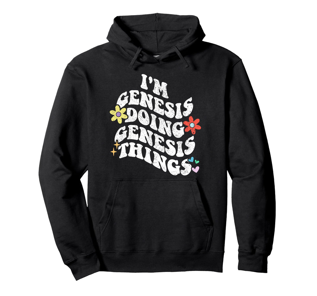 Groovy Im Genesis Doing Genesis Things Hoodie - Novelty Apparel Men Women - T-Shirt, Sweatshirt, Hoodie