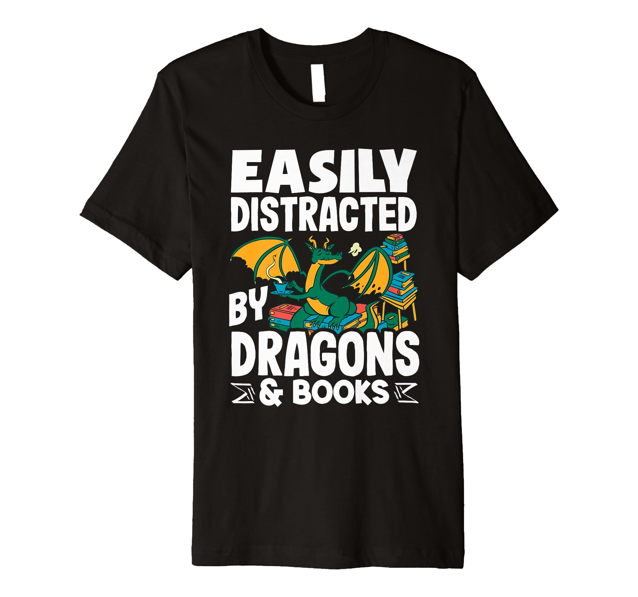 Easily Distracted Dragons Books Funny T-Shirt - Trendy Graphic Unisex - T-Shirt, Sweatshirt, Hoodie