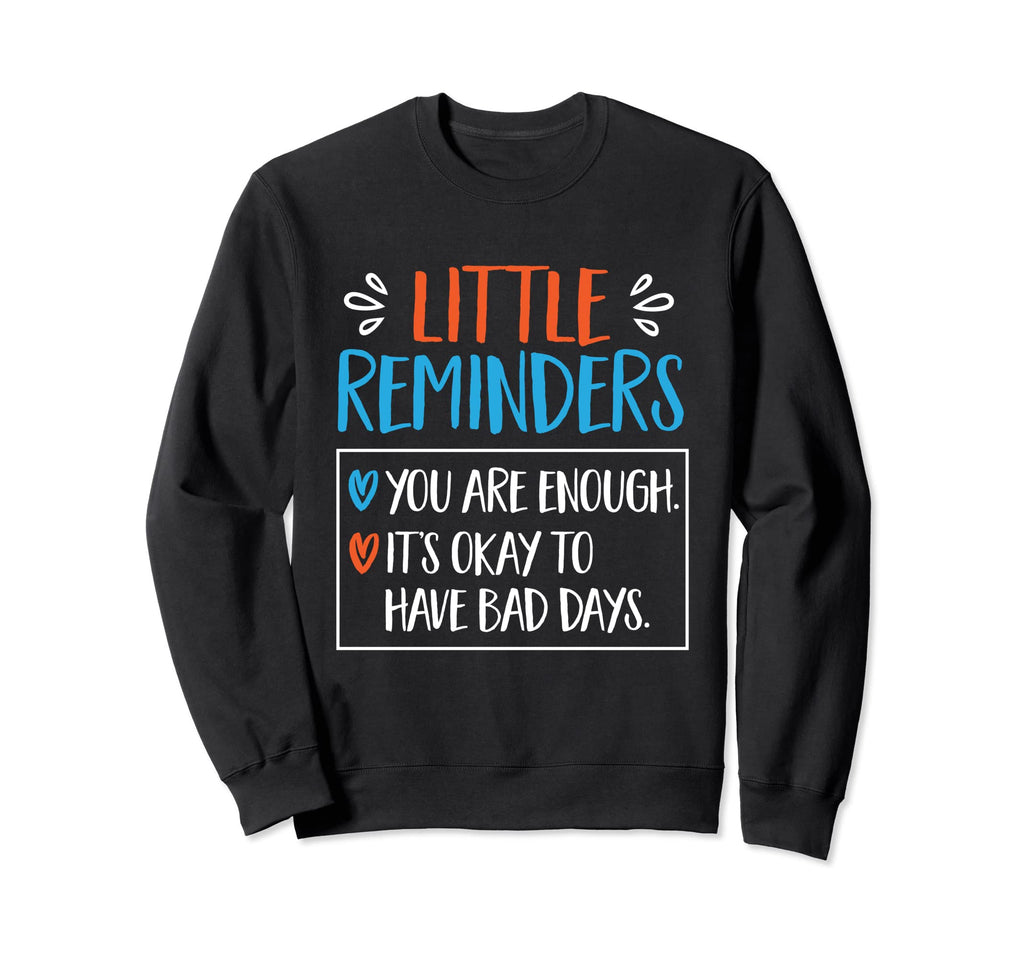 Little Reminders You Are Enough Sweatshirt - Minimalist Print Men Women - T-Shirt, Sweatshirt, Hoodie