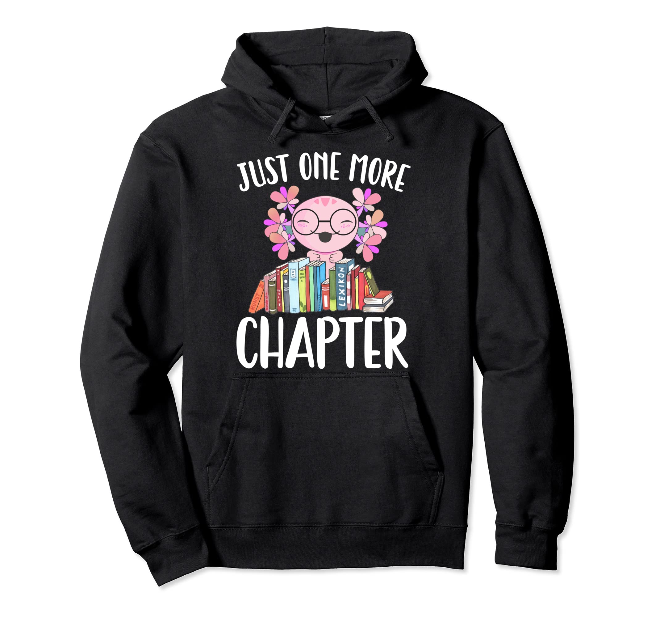 Just One More Chapter Book Lover Librarian Hoodie - Unique Graphic Unisex - T-Shirt, Sweatshirt, Hoodie