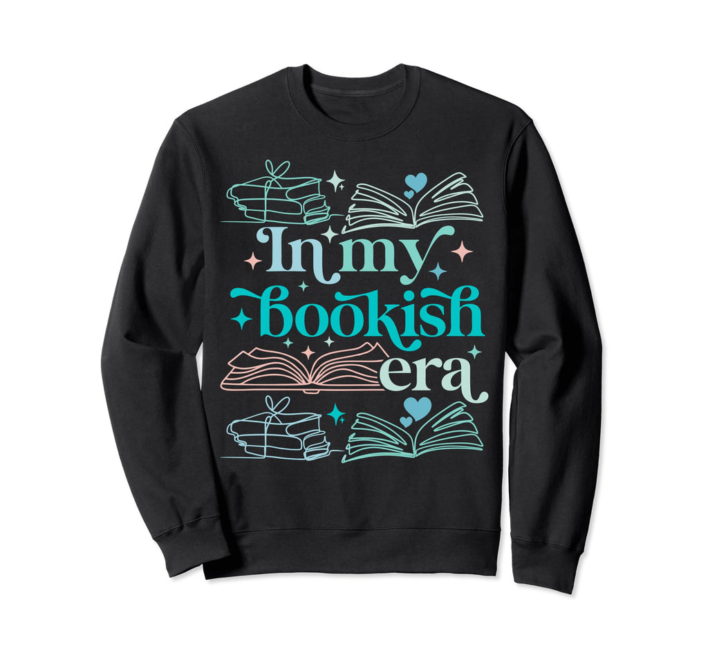 My Bookish Era Book Lover Sweatshirt - Trendy Graphic Men Women - T-Shirt, Sweatshirt, Hoodie
