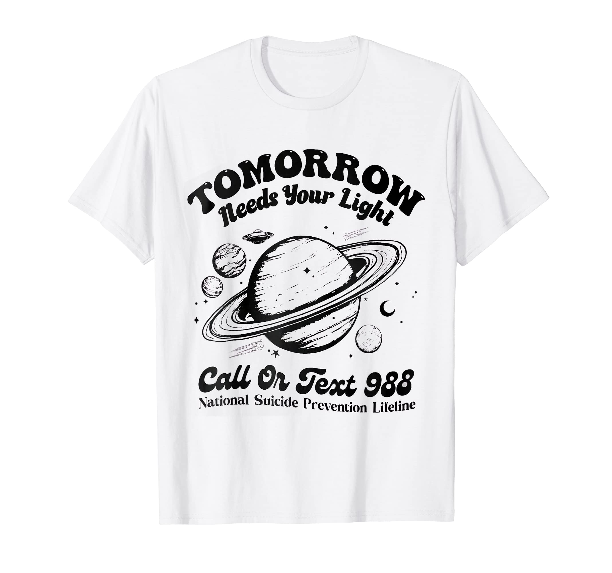 Tomorrow Needs Your Light 988 Mental T-Shirt - Trendy Graphic for Adults - T-Shirt, Sweatshirt, Hoodie