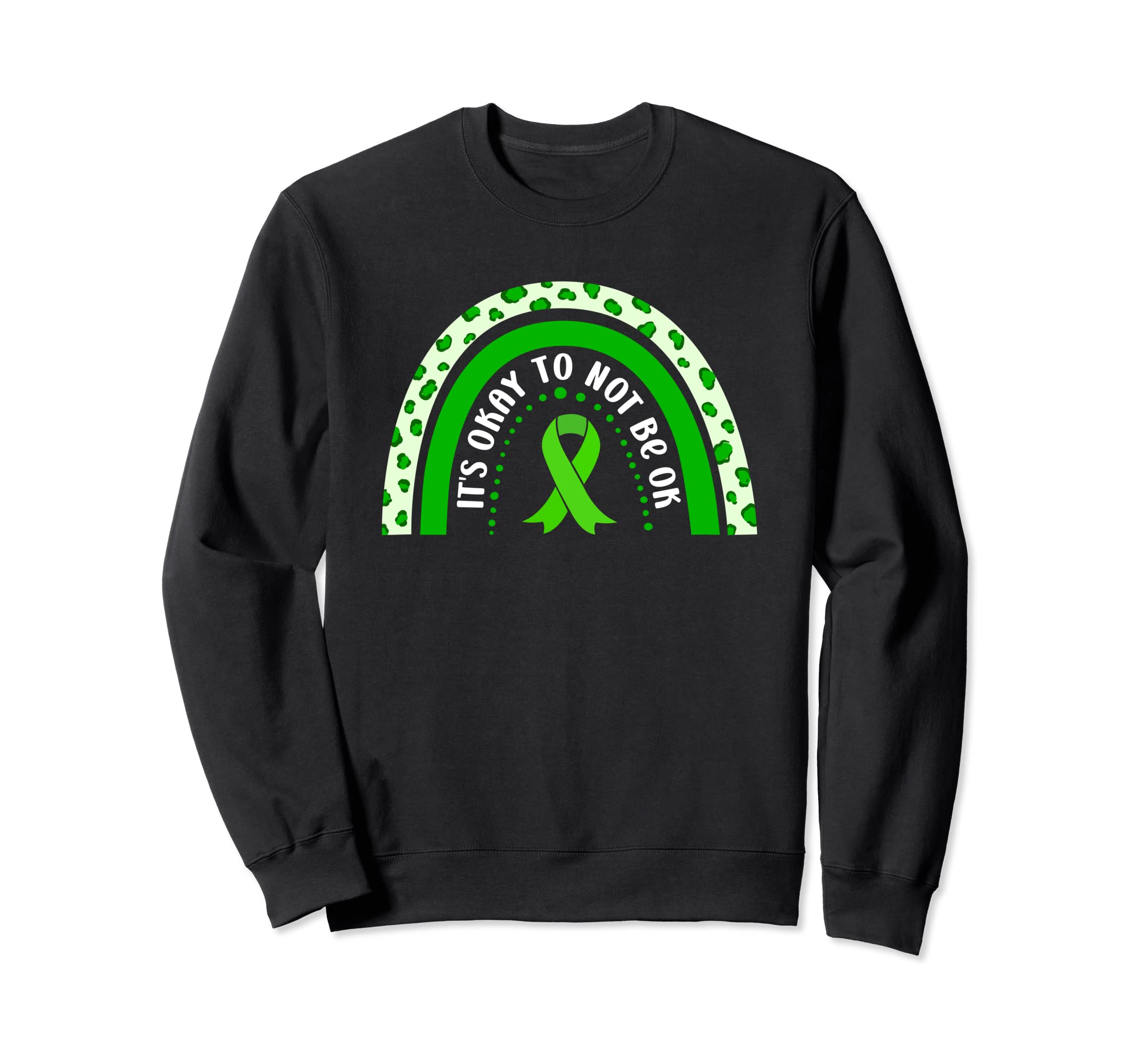 Its Okay To Not Be Ok Green Ribbon Sweatshirt - Minimalist Print Men Women - T-Shirt, Sweatshirt, Hoodie