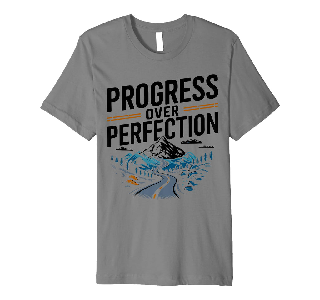 Progress Over Perfection Mental T-Shirt - Aesthetic Graphic for Adults - T-Shirt, Sweatshirt, Hoodie