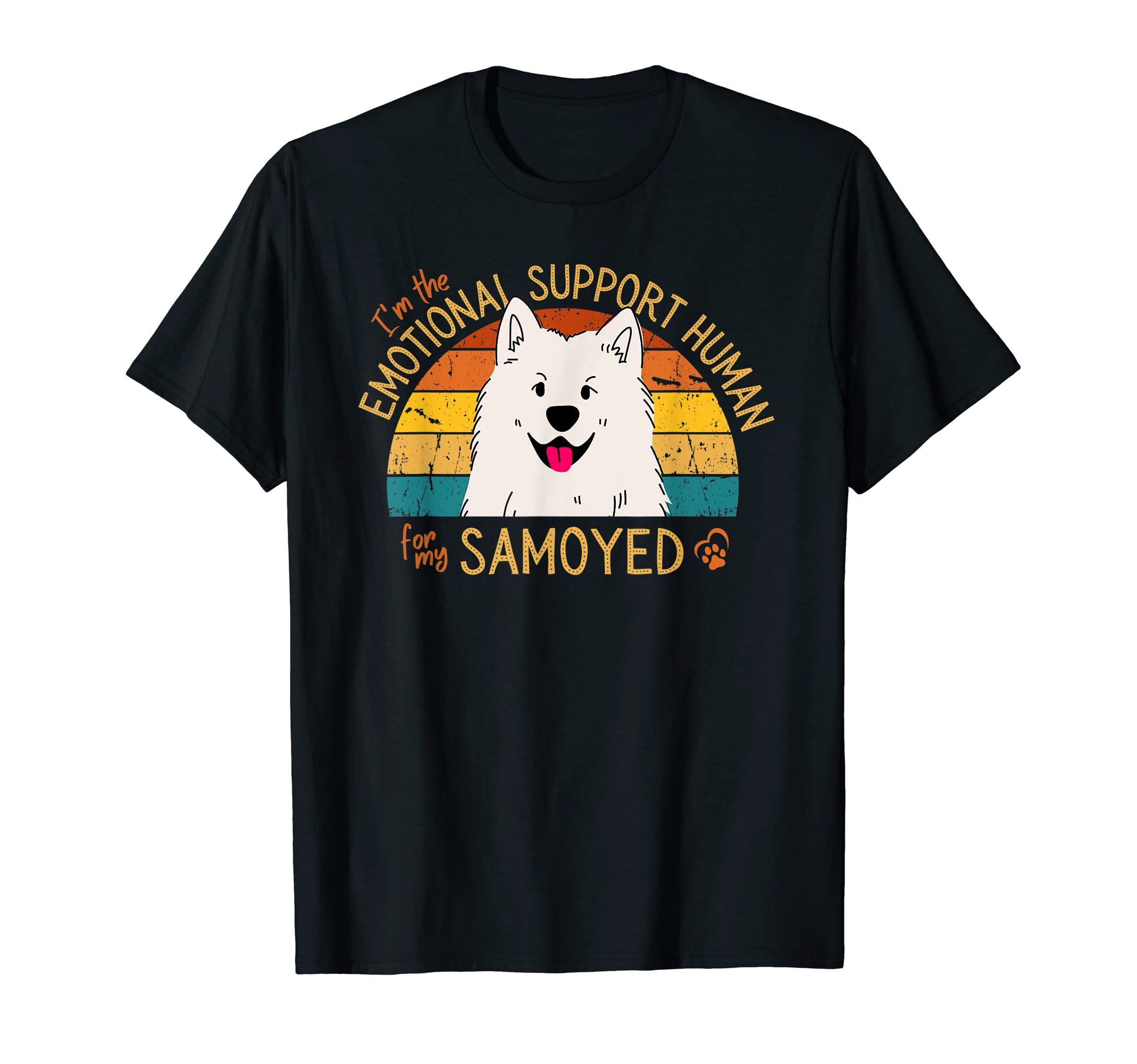 Im Emotional Support Human My Samoyed T-Shirt - Graphic Print Unisex - T-Shirt, Sweatshirt, Hoodie