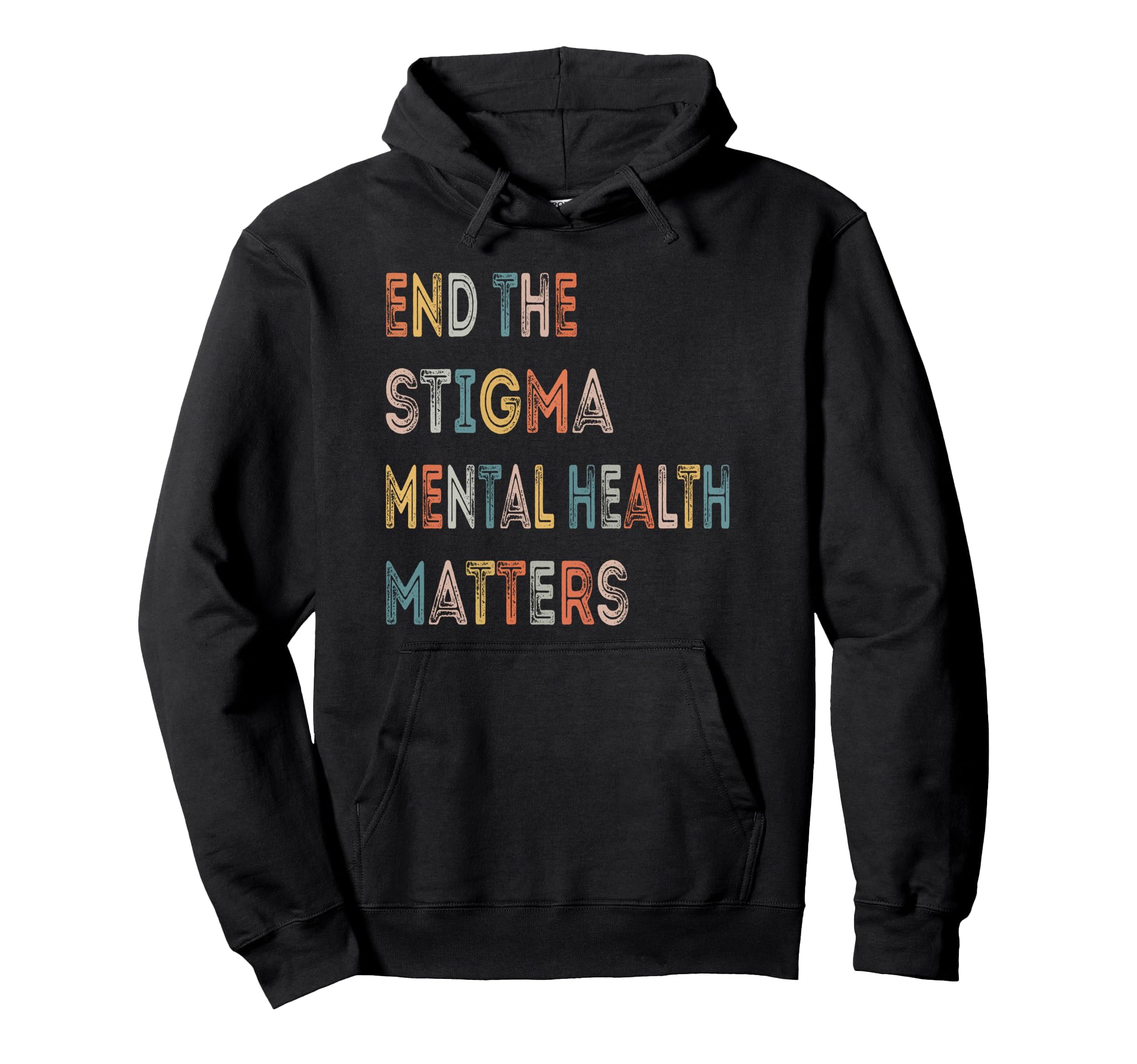 End Stigma Mental Health Matters Mental Hoodie - Unique Graphic for Adults - T-Shirt, Sweatshirt, Hoodie