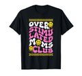 Overstimulated Moms Club Breast Feeding T-Shirt - Fun Novelty Design Unisex - T-Shirt, Sweatshirt, Hoodie