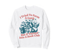 Funny Book Club Librarian Bookworm Sweatshirt - Trendy Graphic Unisex - T-Shirt, Sweatshirt, Hoodie