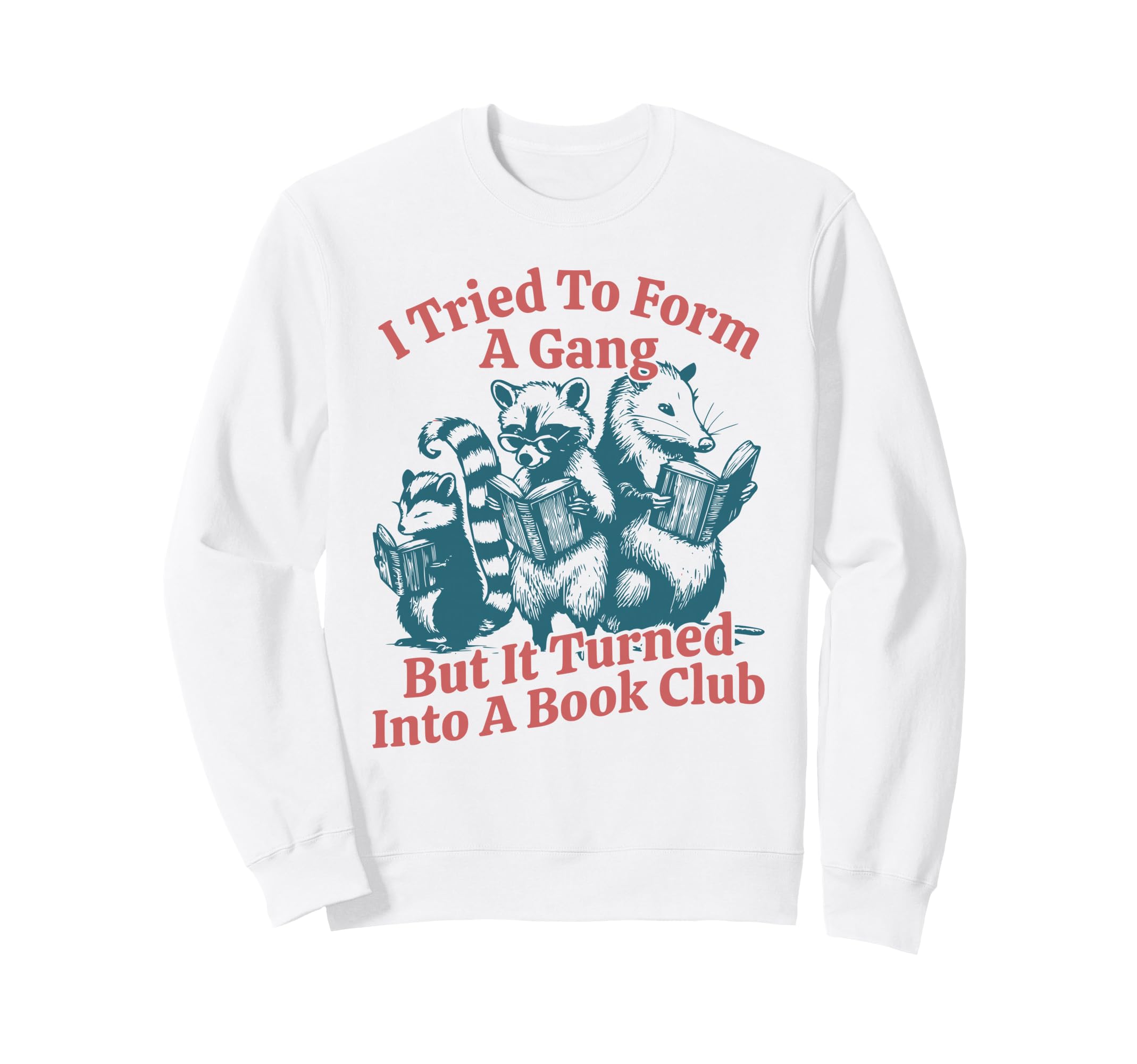Funny Book Club Librarian Bookworm Sweatshirt - Trendy Graphic Unisex - T-Shirt, Sweatshirt, Hoodie