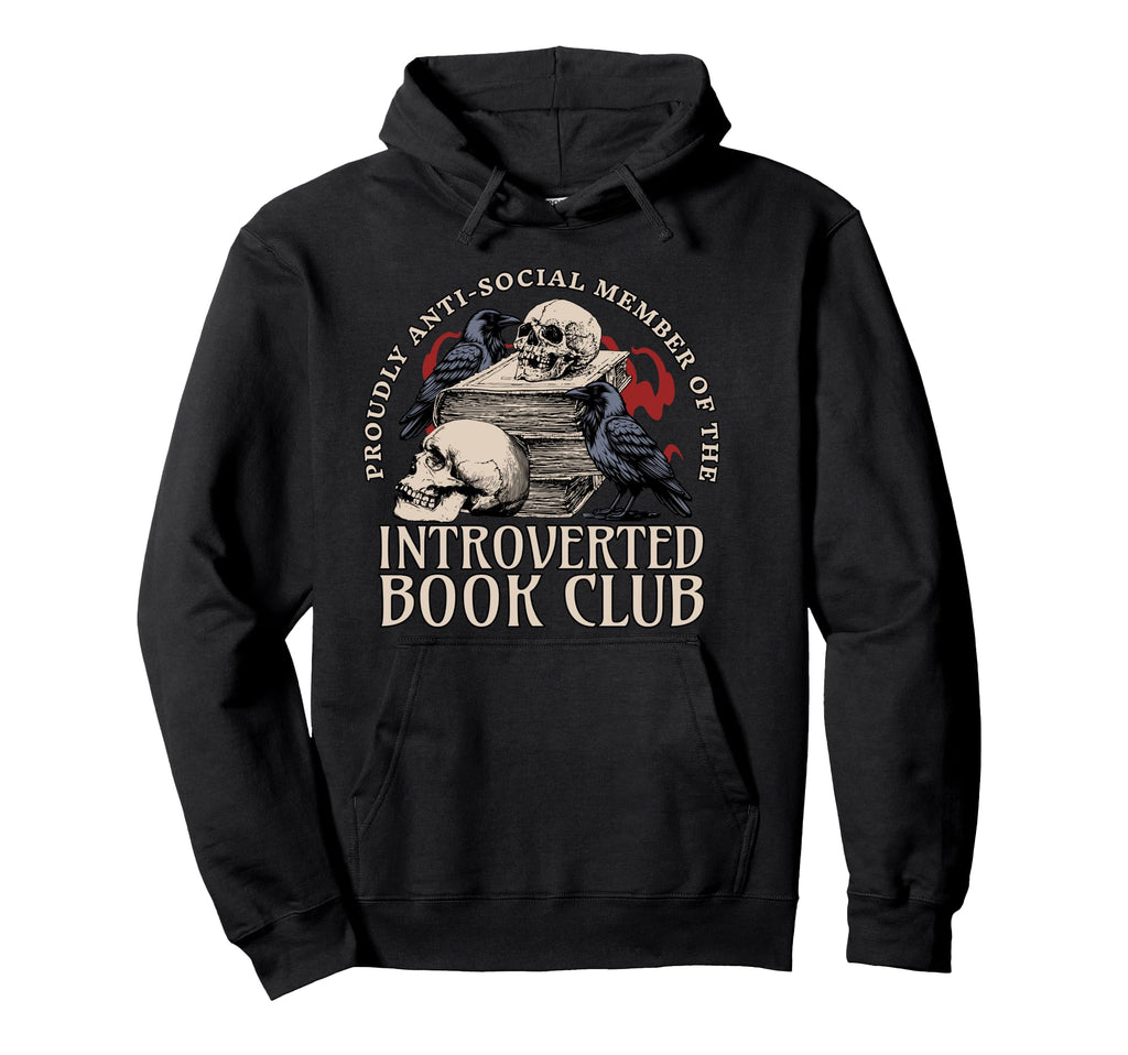 Sarcastic Proud Anti Social Member Hoodie - Fun Novelty Design Unisex - T-Shirt, Sweatshirt, Hoodie