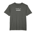 Phrase Health Is Wealth Motivational T-Shirt - Novelty Apparel Men Women - T-Shirt, Sweatshirt, Hoodie