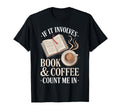 If It Involves Count Me Book Coffee T-Shirt - Minimalist Print Men Women - T-Shirt, Sweatshirt, Hoodie