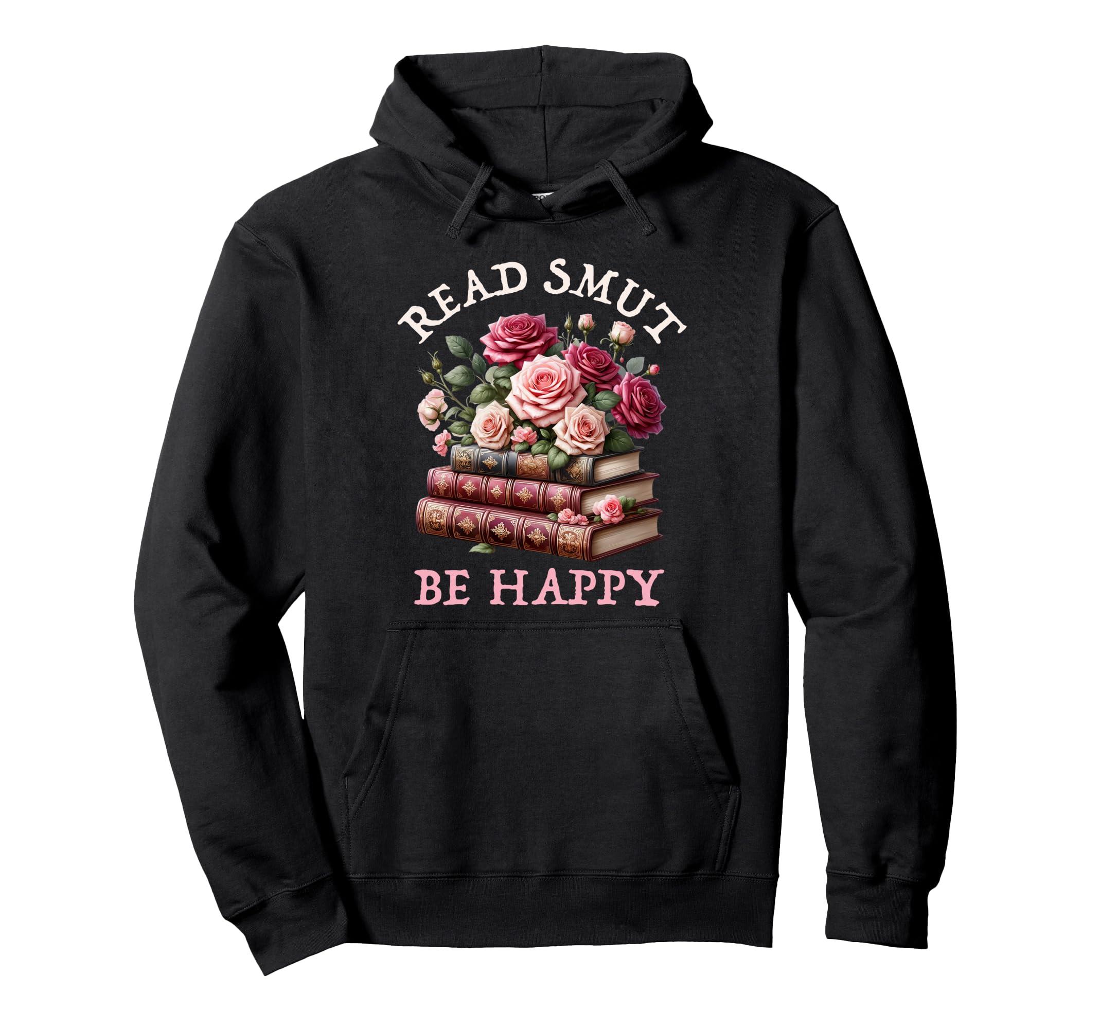 Smutt Book Floral Read Smut Be Happy Hoodie - Minimalist Print for Adults - T-Shirt, Sweatshirt, Hoodie