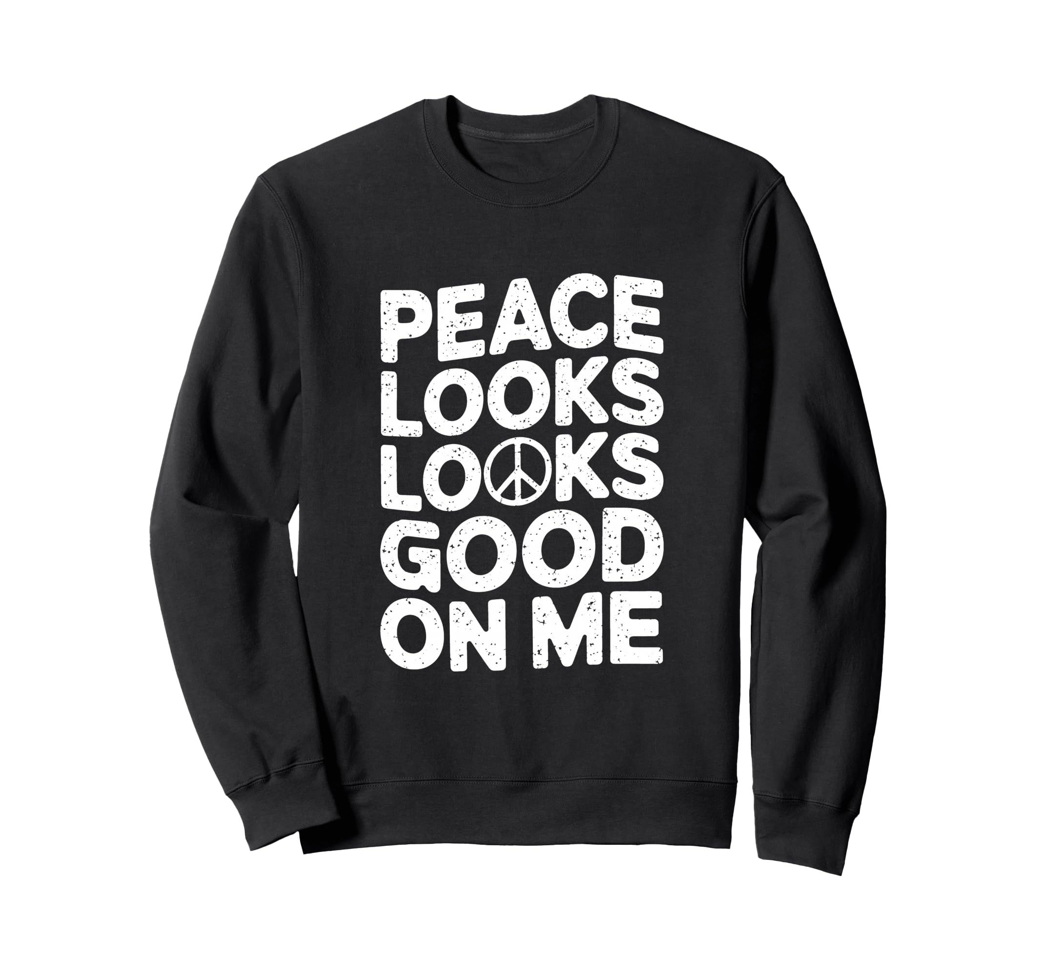 Peace Looks Good Me Self Care Sweatshirt - Custom Art Print Men Women - T-Shirt, Sweatshirt, Hoodie
