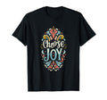 Choose Joy T-Shirt - Fun Novelty Design Unisex - T-Shirt, Sweatshirt, Hoodie