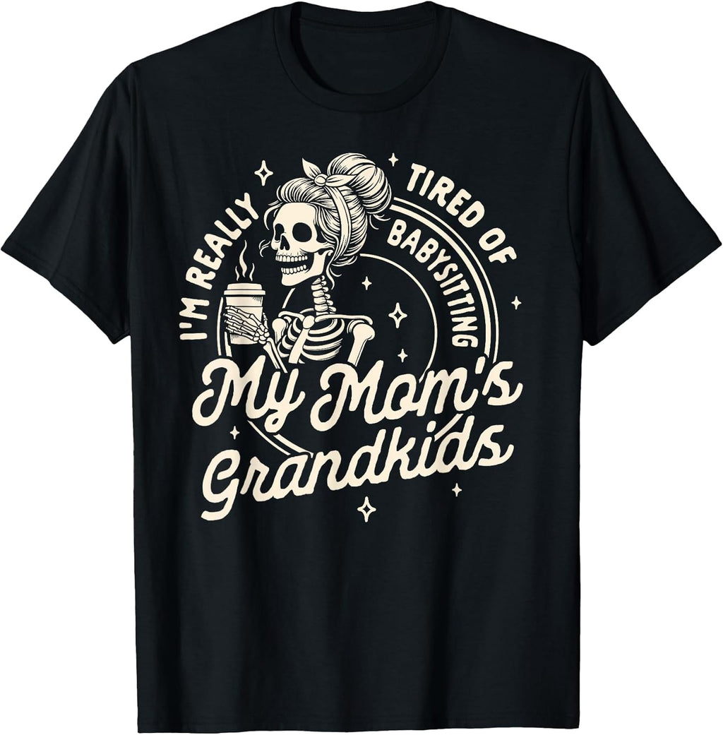 Funny Skeleton Caffeinated New Moms Unisex T-shirt, Sweatshirt, Hoodie, Long Sleeve Tee - T-Shirt, Sweatshirt, Hoodie
