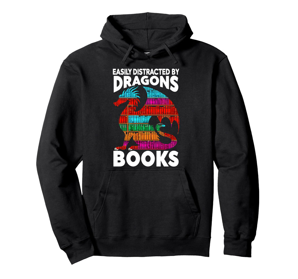 Reading Lover Easily Distracted Dragons And Hoodie - Trendy Graphic Unisex - T-Shirt, Sweatshirt, Hoodie