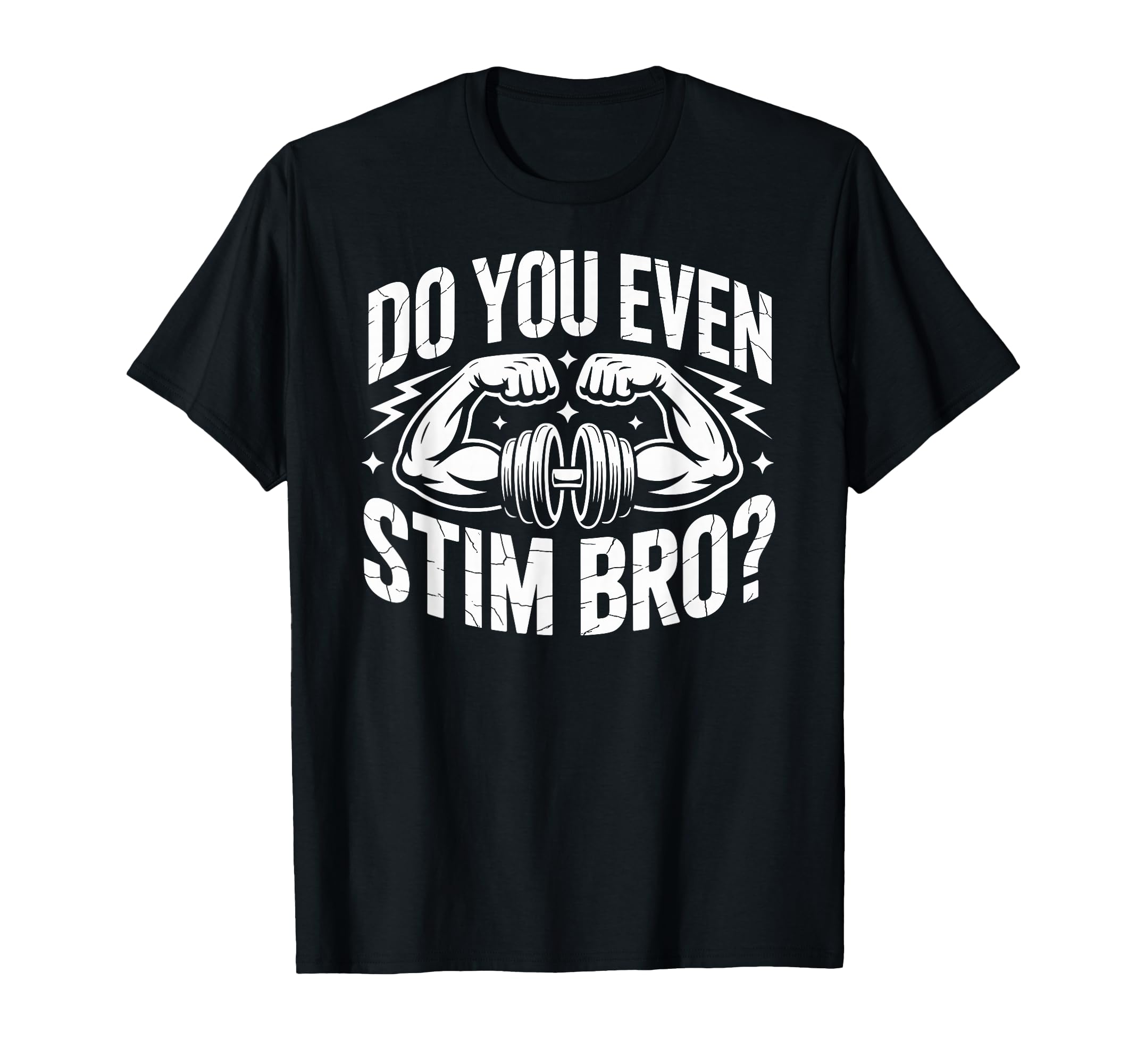 Do You Even Stim Bro Gym Meme Autism T-Shirt - Streetwear Style Unisex - T-Shirt, Sweatshirt, Hoodie
