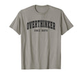 Overthinker Since Birth Comical Words T-Shirt - Trendy Graphic Men Women - T-Shirt, Sweatshirt, Hoodie