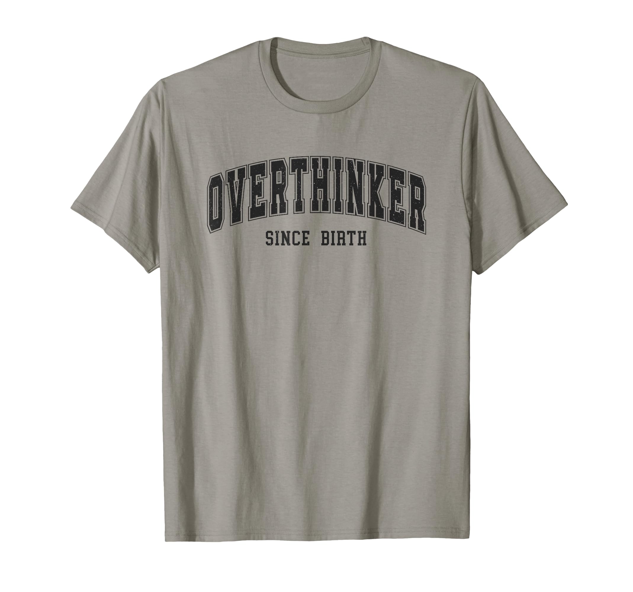 Overthinker Since Birth Comical Words T-Shirt - Trendy Graphic Men Women - T-Shirt, Sweatshirt, Hoodie