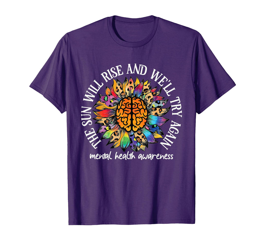 Sun Will Rise Well Try Again Mental T-Shirt - Custom Art Print Unisex - T-Shirt, Sweatshirt, Hoodie