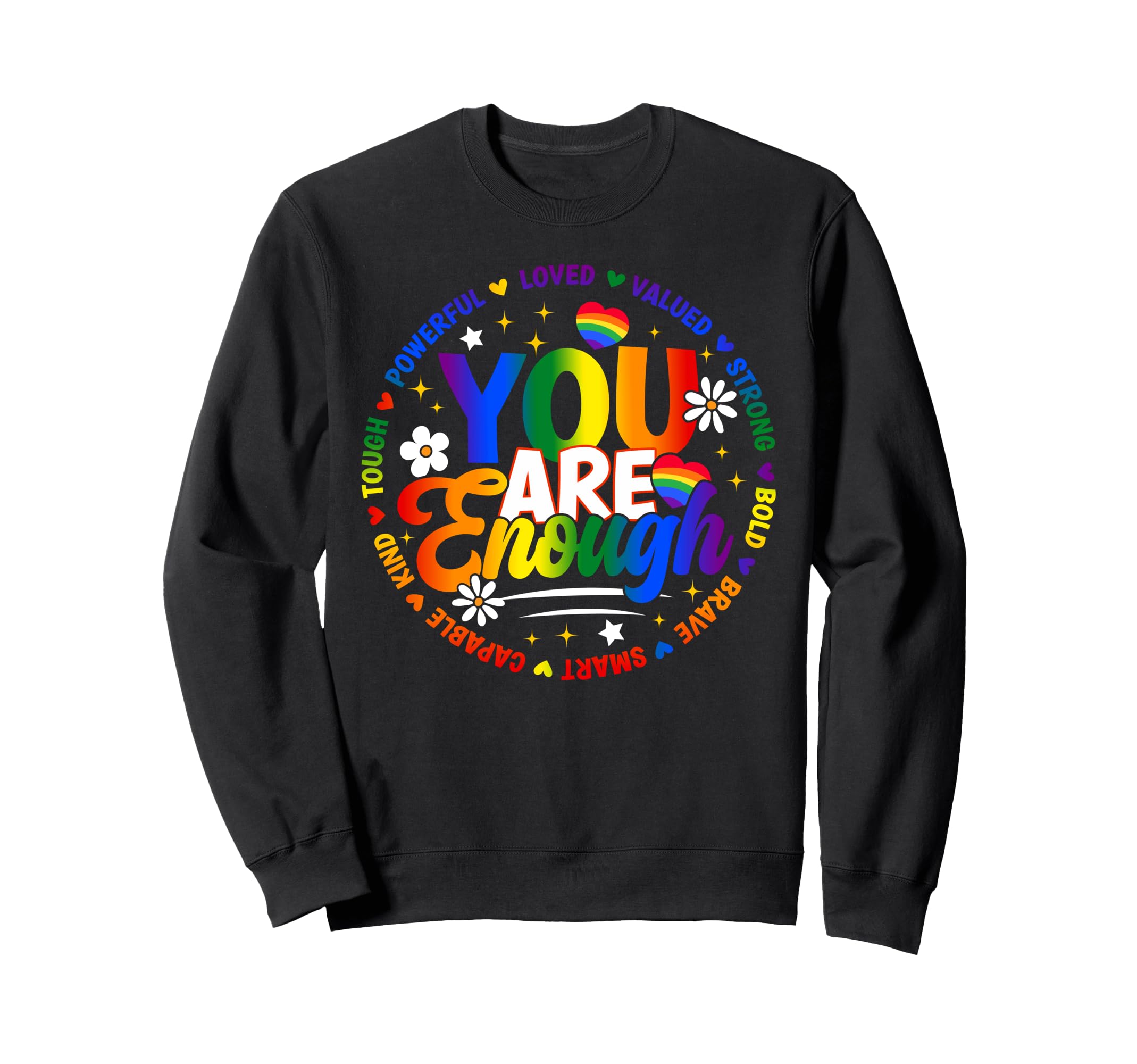 You Are Enough Rainbow Pride Flag Sweatshirt - Unique Graphic Men Women - T-Shirt, Sweatshirt, Hoodie