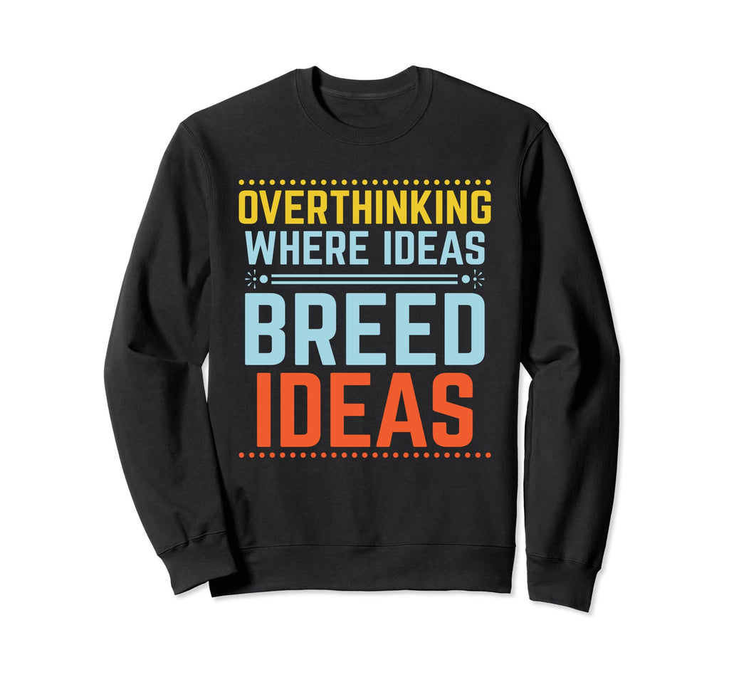 Overthinking Overthinker Sweatshirt - Casual Everyday Wear for Adults - T-Shirt, Sweatshirt, Hoodie