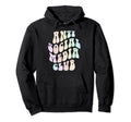 Groovy Anti Social Media Club Hoodie - Casual Everyday Wear Men Women - T-Shirt, Sweatshirt, Hoodie