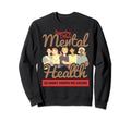 Mental Health Support End Stigma Sweatshirt - Streetwear Style for Adults - T-Shirt, Sweatshirt, Hoodie