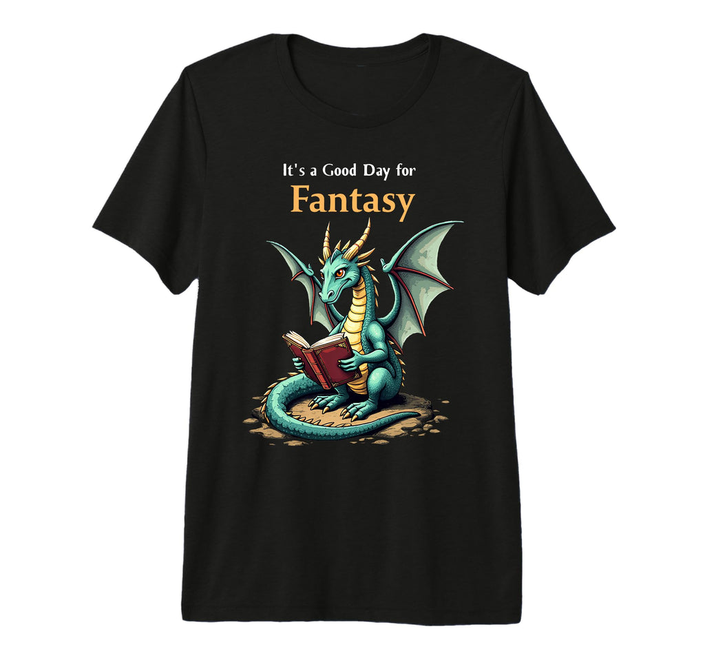 Its Good Day To Read Fantasy Dragon T-Shirt - Fun Novelty Design Unisex - T-Shirt, Sweatshirt, Hoodie