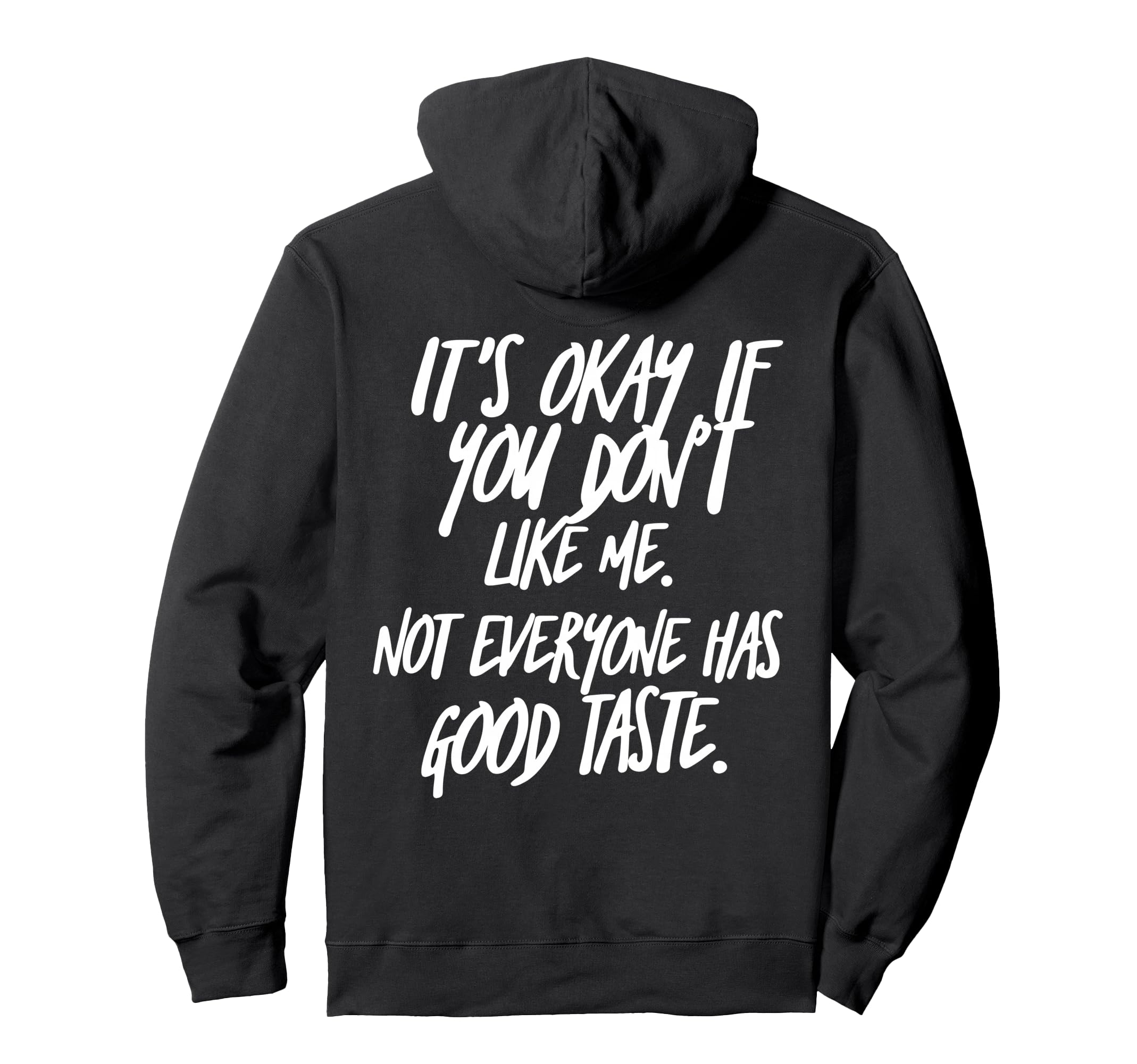 Its Okay If You Dont Like Me Back Hoodie - Casual Everyday Wear Unisex - T-Shirt, Sweatshirt, Hoodie