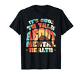 Its To Talk About Mental Health T-Shirt - Streetwear Style for Adults - T-Shirt, Sweatshirt, Hoodie