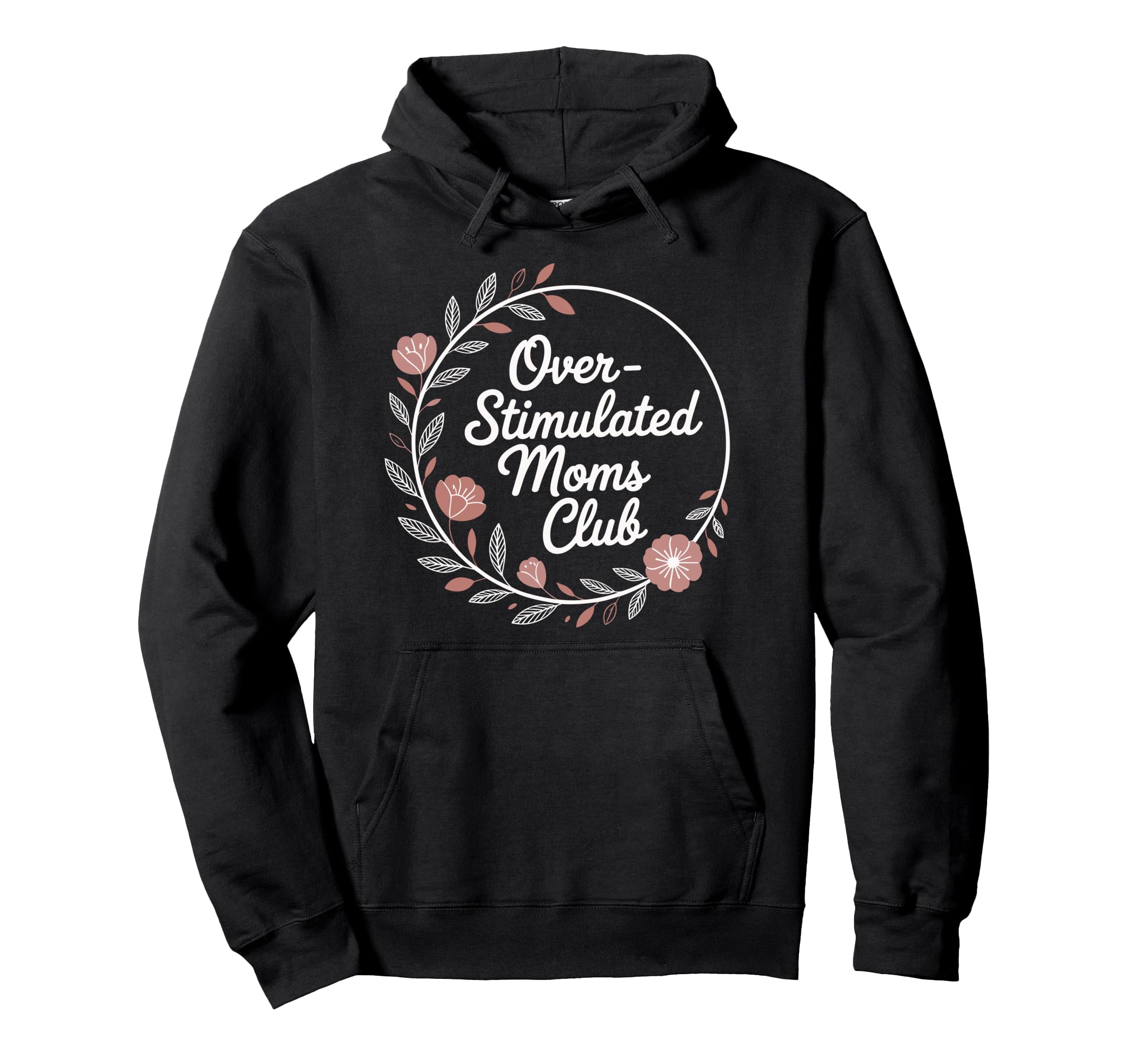 Overstimulated Moms Club Mothers Day Mom Hoodie - Graphic Print Men Women - T-Shirt, Sweatshirt, Hoodie
