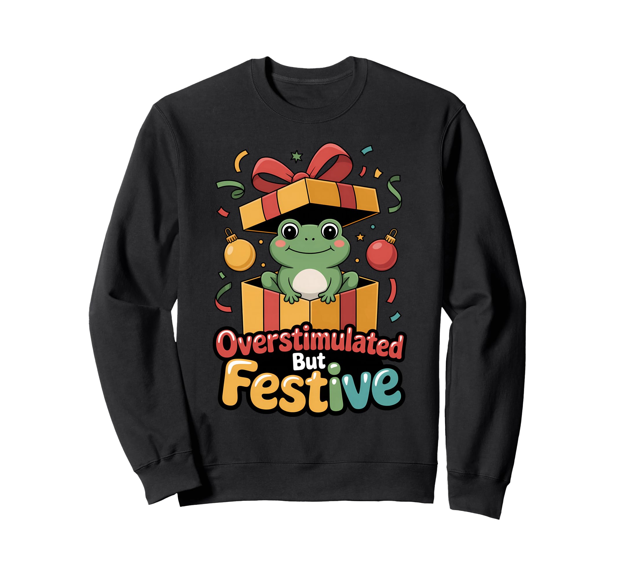 Overstimulated But Festive Frog Sweatshirt - Aesthetic Graphic Unisex - T-Shirt, Sweatshirt, Hoodie