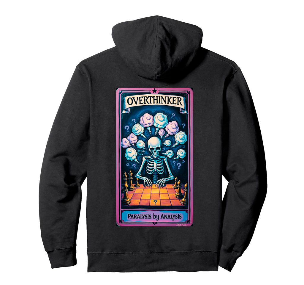 Overthinker Tarot Funny Skeleton Hoodie - Streetwear Style for Adults - T-Shirt, Sweatshirt, Hoodie