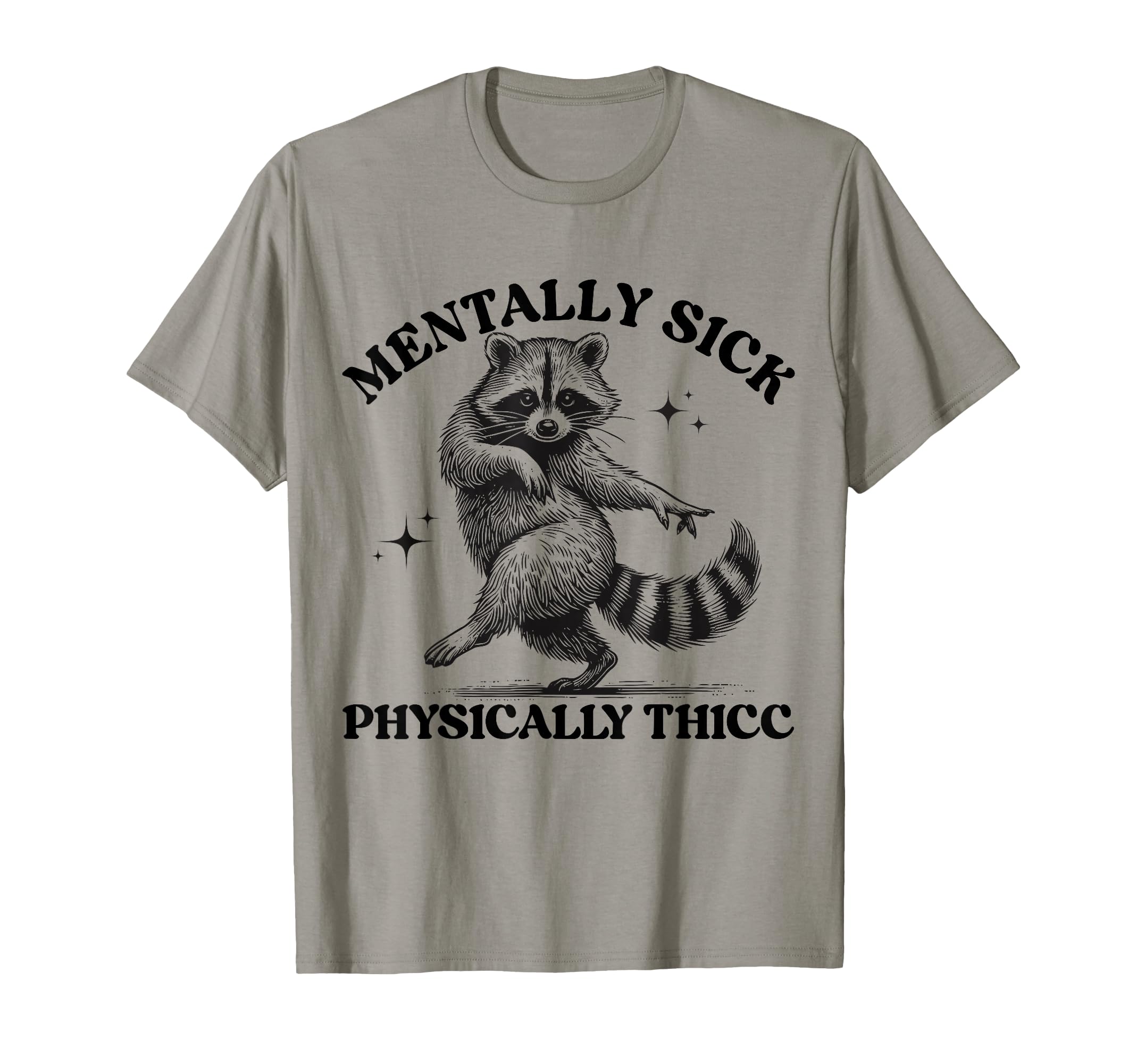 Funny Mentally Sick But Physically T-Shirt - Trendy Graphic for Adults - T-Shirt, Sweatshirt, Hoodie